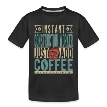 Travailleur de la construction instantané Il suffit d’ajouter du café - T-shirt bio Premium Enfant - noir - Devant