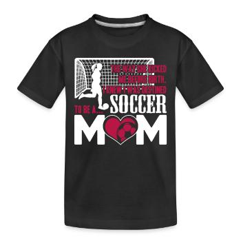 Soccer Destined To Be A Soccer Mom - Kids' Premium Organic T-Shirt - black - Front