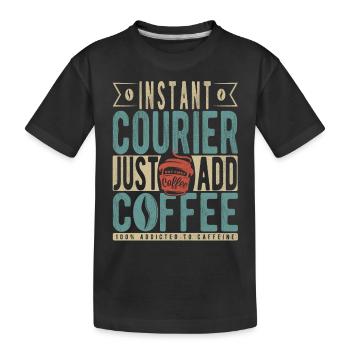 Instant Courier Fügen Sie einfach Kaffee hinzu - Kinder Premium Bio T-Shirt - Schwarz - Vorne