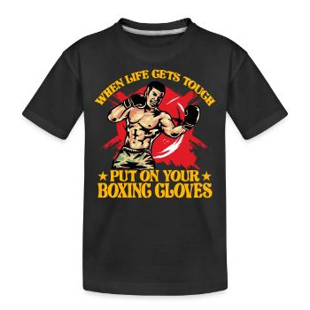 Wenn das Leben hart wird, ziehen Sie Ihre Boxhandschuhe an - Kinder Premium Bio T-Shirt - Schwarz - Vorne