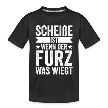 Scheiße Ist Wenn der Furz Was Wiegt - Kinder Premium Bio T-Shirt - Schwarz - Vorne