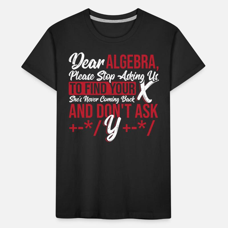 Figures Math Teacher Graph Dear Algebra Please Kids' Premium Organic T-Shirt