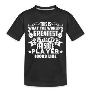 Ultimate Frisbee Greatest Ultimate Frisbee Player - Kids' Premium Organic T-Shirt - black - Front