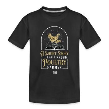 Éleveur de volaille Une histoire courte Je suis propriétaire d’un poulet - T-shirt bio Premium Enfant - noir - Devant