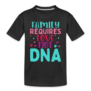 Family Requires Love Not DNA Adoption Adopt Child - Kids' Premium Organic T-Shirt - black - Front