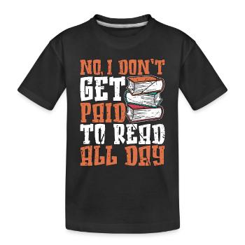 Librarian No I Don't Get Paid Bookworm Librarians - Kids' Premium Organic T-Shirt - black - Front