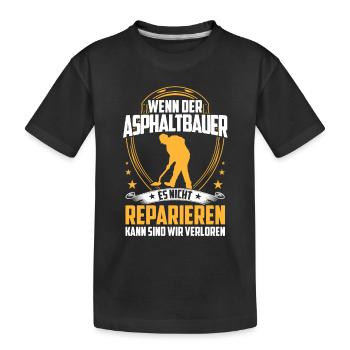 Asphalt builders don't repair road builders - Kids' Premium Organic T-Shirt - black - Front
