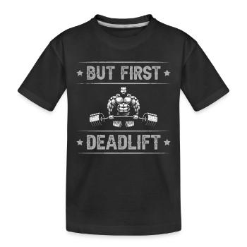Mais d’abord soulevé de terre Body Fitness - T-shirt bio Premium Enfant - noir - Devant