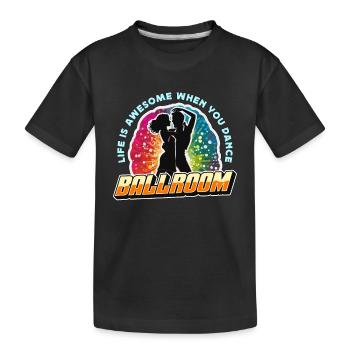 Ballroom Dance Life Is Awesome When Dance Sport - Kinder Premium Bio T-Shirt - Schwarz - Vorne