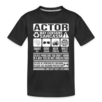 Schauspieler Sarkasmus lustig Geschenk Schauspieler - Kinder Premium Bio T-Shirt - Schwarz - Vorne