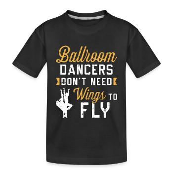 Danse de salon Les danseurs de salon n’ont pas besoin de danser - T-shirt bio Premium Enfant - noir - Devant