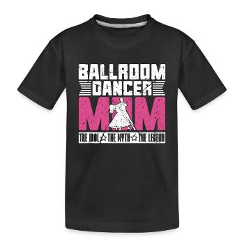 Ballroom Dancer Mom The Idol Loves Ballroom Dance - Kinder Premium Bio T-Shirt - Schwarz - Vorne