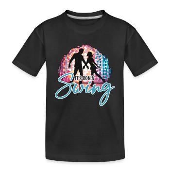 Swing Dance It's Gon'a Swing Loves Dance Sport - Kids' Premium Organic T-Shirt - black - Front