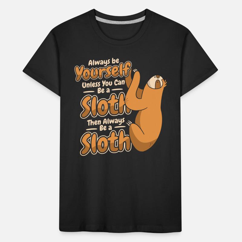 Sei immer du selbst, es sei denn, du kannst ein Faultier sein Kinder Premium Bio T-Shirt