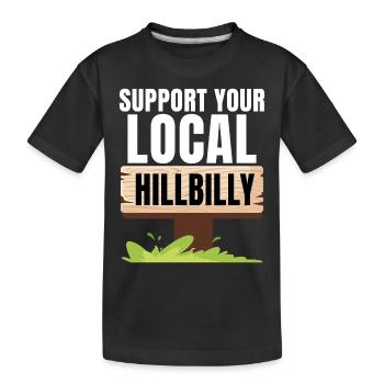 Unterstützen Sie Ihren lokalen Hillbilly - Kinder Premium Bio T-Shirt - Schwarz - Vorne