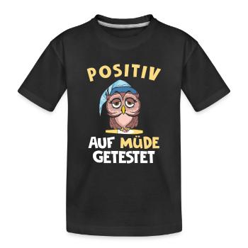 Tested positive for fatigue - Kids' Premium Organic T-Shirt - black - Front