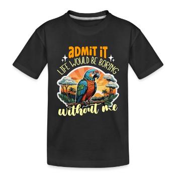 Perroquet l’admettre La vie serait ornithologue ornithologue - T-shirt bio Premium Enfant - noir - Devant