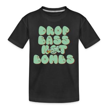 Drop Bass Not Bombs Musikliebhaber Motiv - Kinder Premium Bio T-Shirt - Schwarz - Vorne