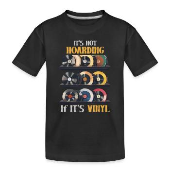 It's Not Hoarding If It's Vinyl Collectible - Kids' Premium Organic T-Shirt - black - Front