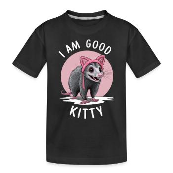 Opossum I Am Good Kitty Funny Opossum Lovers - Kids' Premium Organic T-Shirt - black - Front