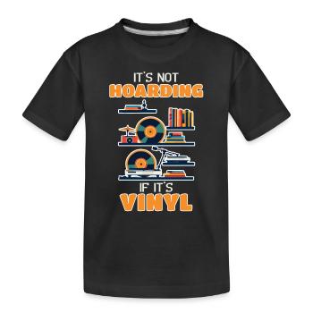It's Not Hoarding If It's Vinyl Collectible - Kids' Premium Organic T-Shirt - black - Front