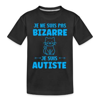 Je ne suis pas bizarre je suis autiste - T-shirt bio Premium Enfant - noir - Devant