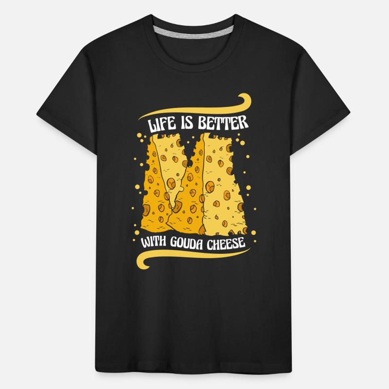 La vie est plus belle avec le fromage Gouda Queso Maker T-shirt bio Premium Enfant