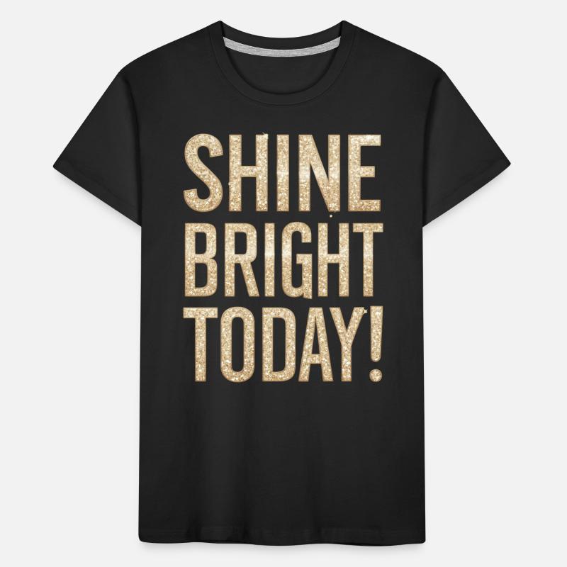 Shine Bright Today Glitter Effect Kids' Premium Organic T-Shirt