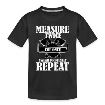 Carpenter’s Creed - Mesurer deux fois, couper une fois, jurer - T-shirt bio Premium Enfant - noir - Devant