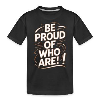 Be proud of yourself Motivation - Kids' Premium Organic T-Shirt - black - Front