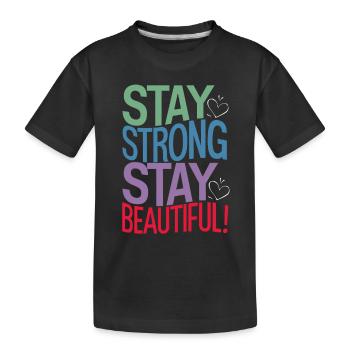 Stay Strong Stay Beautiful Motif - Kids' Premium Organic T-Shirt - black - Front