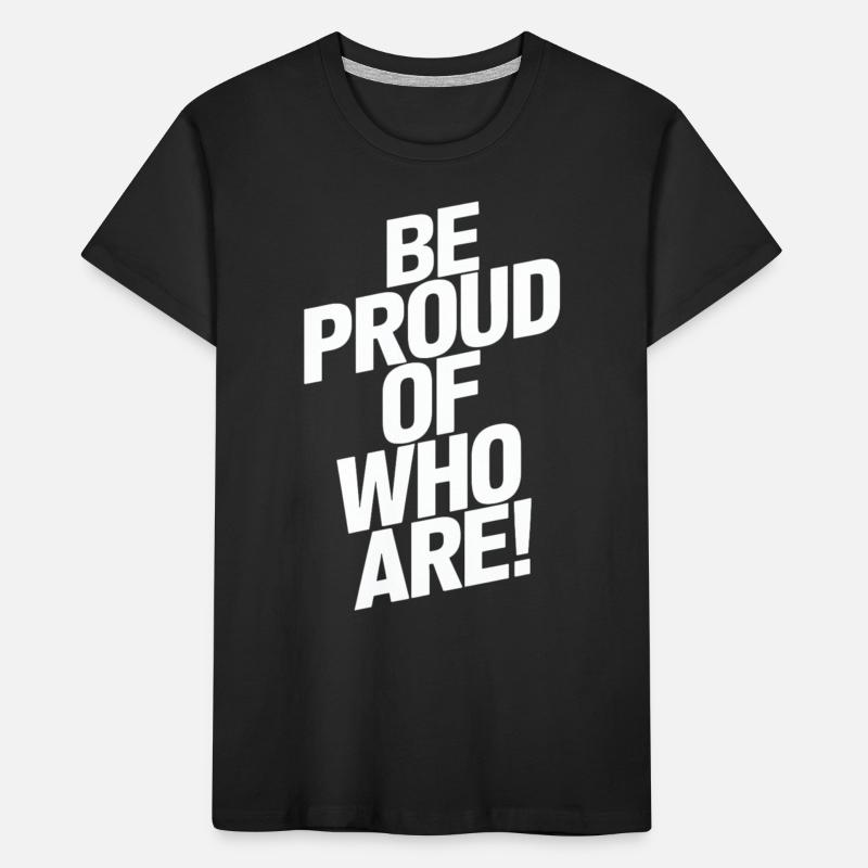 Sei Stolz Auf Dein Eigenes Ich Kinder Premium Bio T-Shirt