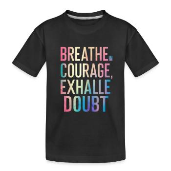 Atme Mut Aus Zweifel Ein - Kinder Premium Bio T-Shirt - Schwarz - Vorne