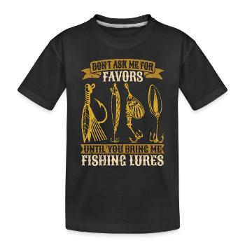 Pêche à la mouche Ne me demandez pas de faveurs jusqu’à la chasse au poisson - T-shirt bio Premium Enfant - noir - Devant