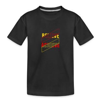 Believe and Achieve: Inspirational Words - Kids' Premium Organic T-Shirt - black - Front