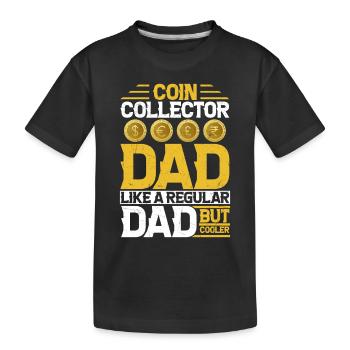 Coin Collecting Dad: Upgrading Fatherhood - Kinder Premium Bio T-Shirt - Schwarz - Vorne