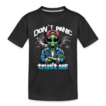 Don't Panic Trust Me Alien - Kids' Premium Organic T-Shirt - black - Front