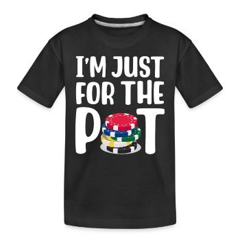 Ich bin nur wegen des Potts hier - Kinder Premium Bio T-Shirt - Schwarz - Vorne