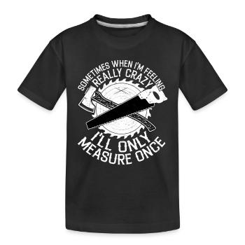 Pari de l’artisan - Quand il suffit de mesurer une fois - T-shirt bio Premium Enfant - noir - Devant