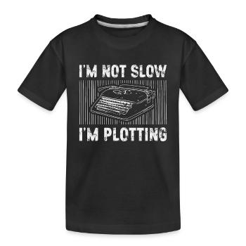 Writing I'm Not Slow I'm Plotting Content Writer - Kinder Premium Bio T-Shirt - Schwarz - Vorne