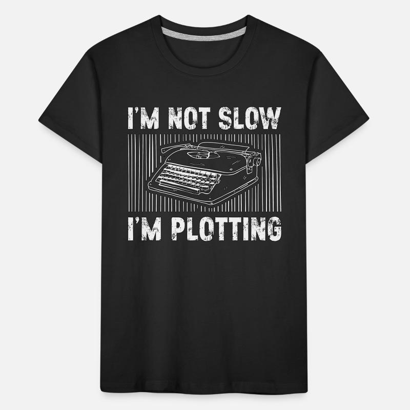 Writing I'm Not Slow I'm Plotting Content Writer Kinder Premium Bio T-Shirt