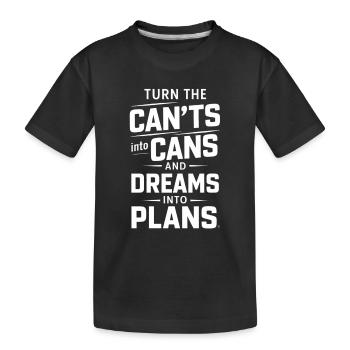 I can't turn it into can't - Kids' Premium Organic T-Shirt - black - Front