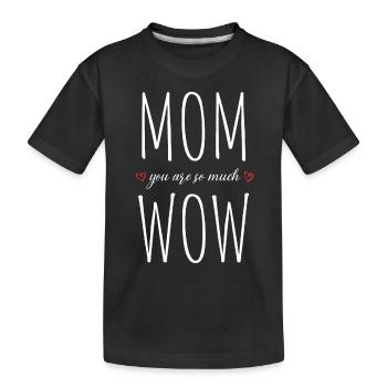 Maman tu es Wow Maman Tu es Wow Maman Fête des Mères - T-shirt bio Premium Enfant - noir - Devant