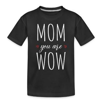 Maman tu es Wow Maman Tu es Wow Maman Fête des Mères - T-shirt bio Premium Enfant - noir - Devant