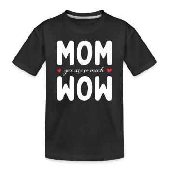 Maman tu es Wow Maman Tu es Wow Maman Fête des Mères - T-shirt bio Premium Enfant - noir - Devant