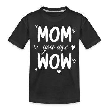 Maman tu es Wow Maman Tu es Wow Maman Fête des Mères - T-shirt bio Premium Enfant - noir - Devant