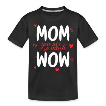 Maman tu es Wow Maman Tu es Wow Maman Fête des Mères - T-shirt bio Premium Enfant - noir - Devant