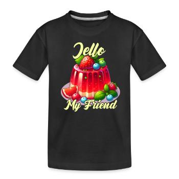 Jello, mon ami ! - T-shirt bio Premium Enfant - noir - Devant
