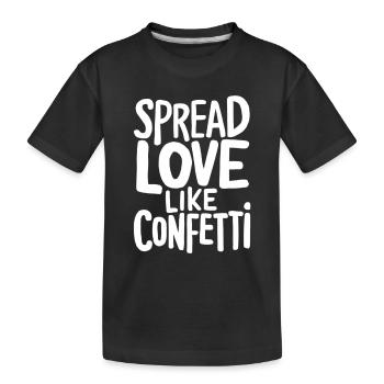 Spread Love Like Confetti Motiv - Kinder Premium Bio T-Shirt - Schwarz - Vorne