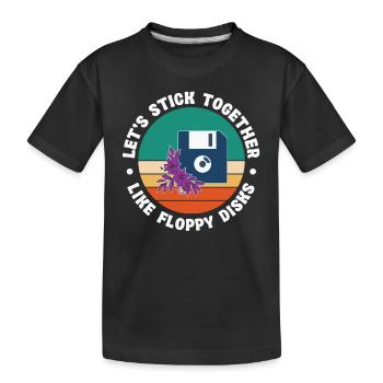 Lass Uns Zusammenhalten Wie Floppy Disks - Kinder Premium Bio T-Shirt - Schwarz - Vorne
